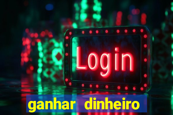 ganhar dinheiro jogando sem depositar